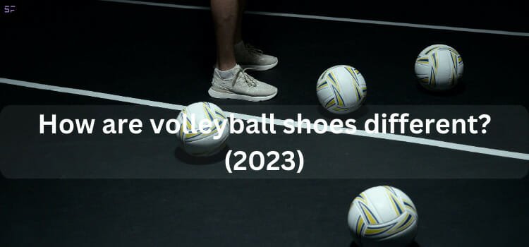 How are volleyball shoes different? (2023)/ featured image
