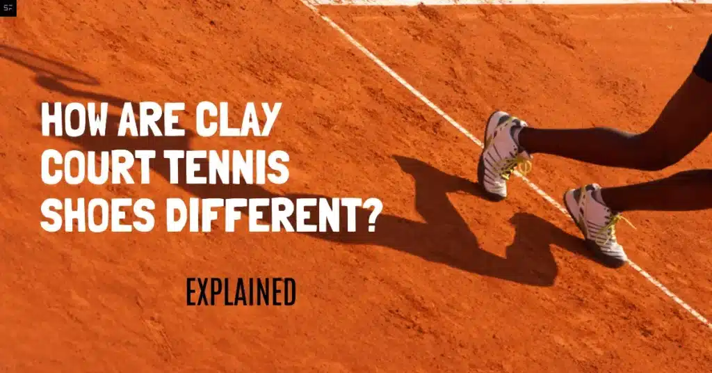 How Are Clay Court Tennis Shoes Different? (Explained)-2023