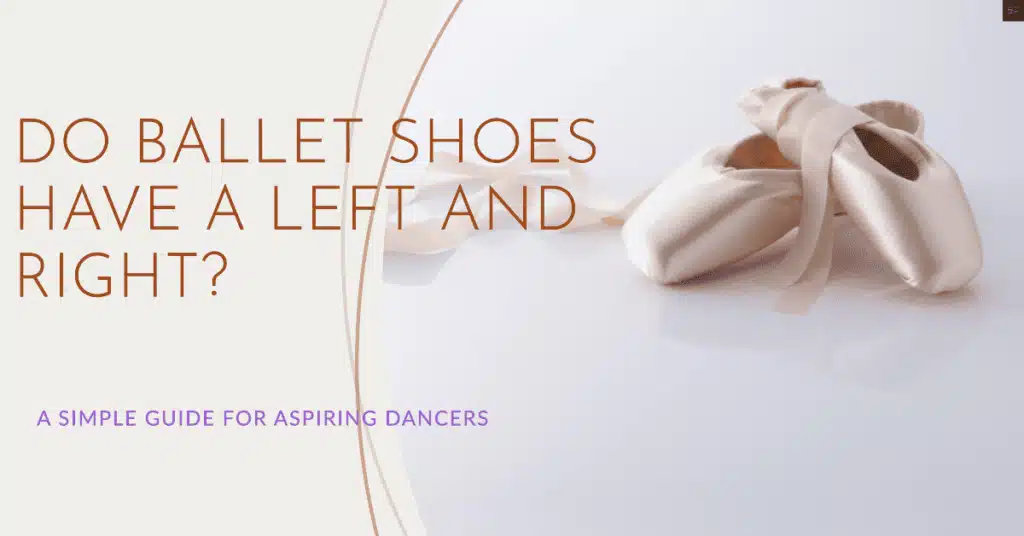 Do Ballet Shoes Have a Left and Right A Simple Guide for Aspiring Dancers/ Featured Image